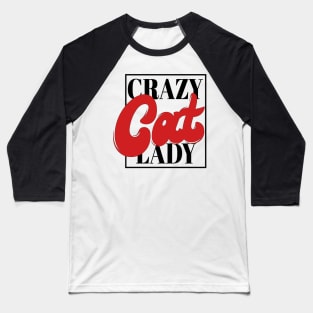 Crazy Cat Lady - Cute Funny Cat Lover Quote Animal Lover Baseball T-Shirt